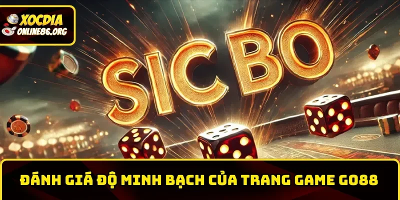 Đánh giá độ minh bạch của trang game Go88