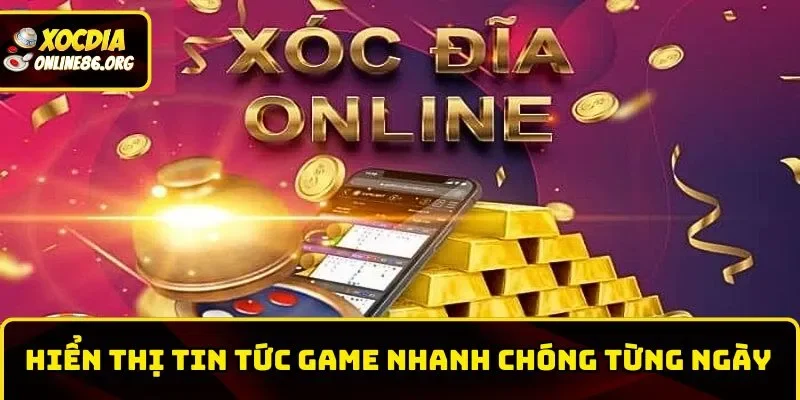 Hiển thị tin tức game nhanh chóng từng ngày