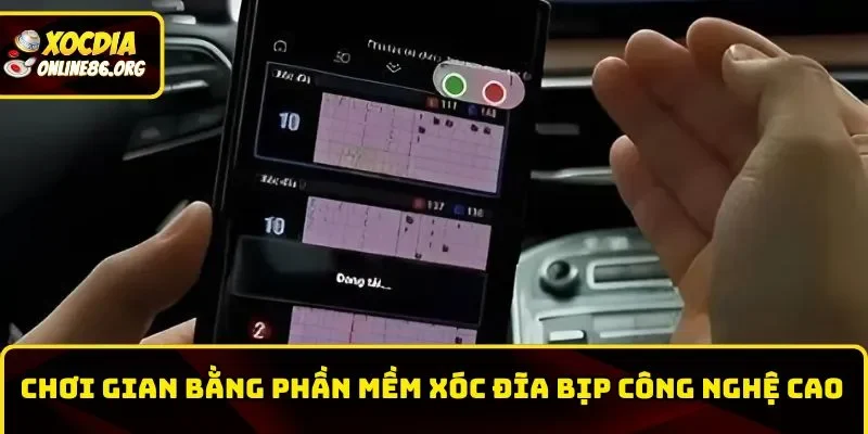 Dùng phần mềm Xóc Đĩa bịp công nghệ cao để gian lận kết quả