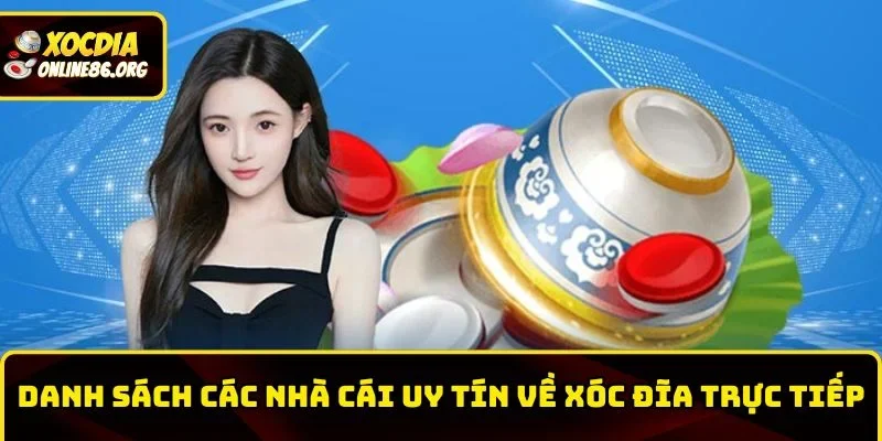 Danh sách các nhà cái uy tín về xóc đĩa trực tiếp