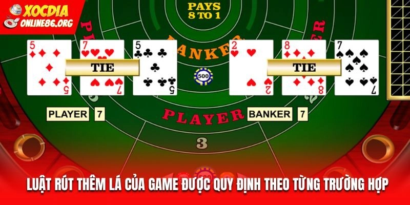 Luật rút thêm lá của game được quy định theo từng trường hợp