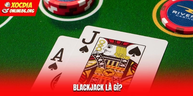 Blackjack là gì?