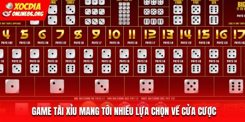Game Tài Xỉu mang tới nhiều lựa chọn về cửa cược