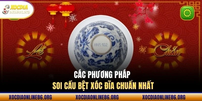 Các phương pháp soi cầu bệt xóc đĩa chuẩn nhất
