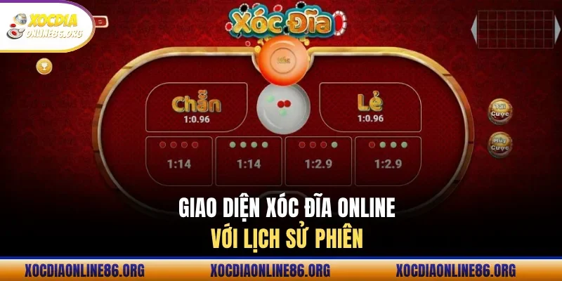 Giao diện xóc đĩa online với lịch sử phiên