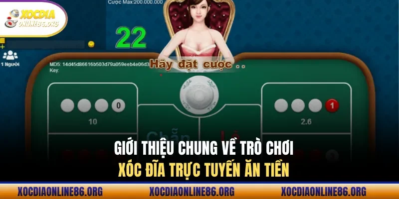 Giới thiệu chung về trò chơi xóc đĩa trực tuyến ăn tiền