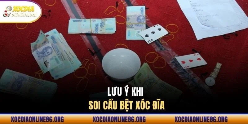 Lưu ý khi soi cầu bệt xóc đĩa