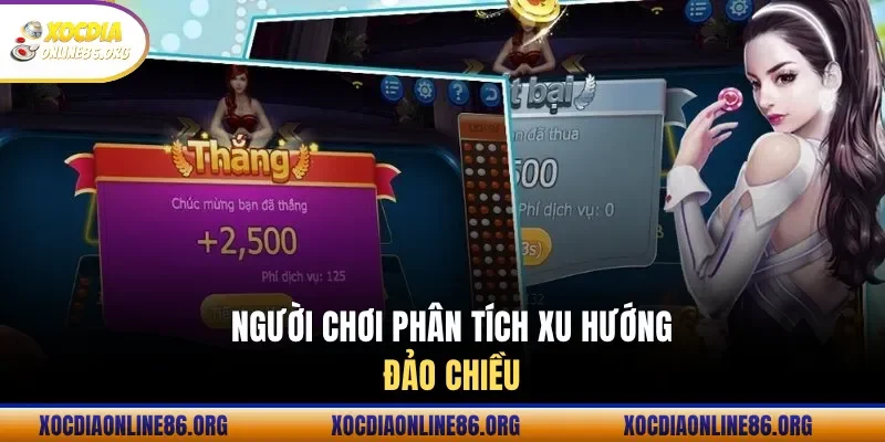 Người chơi phân tích xu hướng đảo chiều