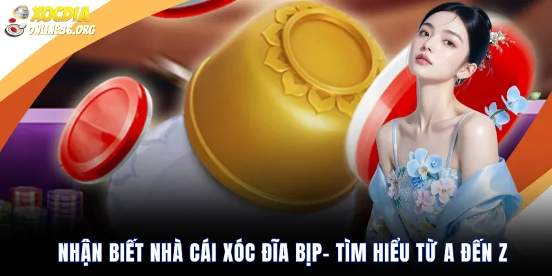 nhận biết nhà cái xóc đĩa bịp