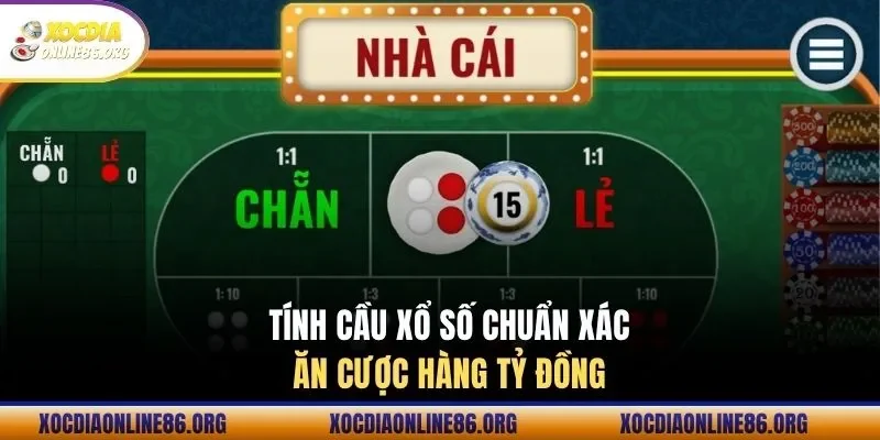 Tính cầu xổ số chuẩn xác ăn cược hàng tỷ đồng