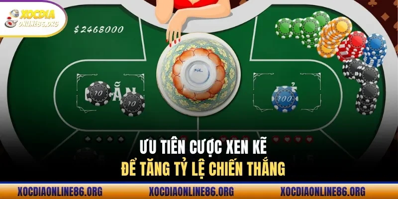 Ưu tiên cược xen kẽ để tăng tỷ lệ chiến thắng